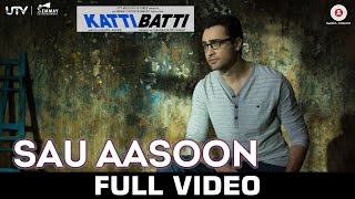 Sau Aasoon  Katti Batti  Full Video  Imran Khan amp Kangana Ranaut [upl. by Phaih]