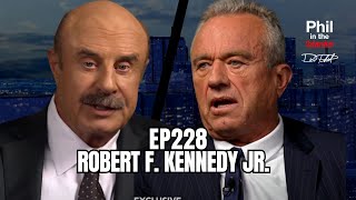 Robert F Kennedy Jr Interview  Dr Phil Exclusive  Part 1  Ep 228  Phil in the Blanks Podcast [upl. by Torrey]