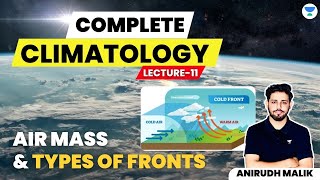 L11  Air Mass and Types of Fronts  Complete Climatology  UPSC 2024  Anirudh Malik [upl. by Kate941]