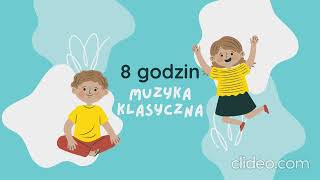 8 godzin muzyki klasycznej Muzyka klasyczna dla dzieci [upl. by Tonina]