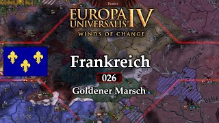 Goldener Marsch EU4 137 Frankreich Lets Play 026 deutsch [upl. by Bollay895]