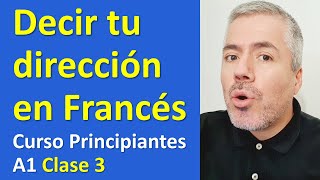 Cómo dar Tu Dirección en Francés  Curso de Francés para Principiantes A1  Clase 3 [upl. by Rambow722]