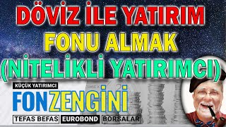 DÖVİZ ile YATIRIM FONU almak  Nitelikli yatırımcı [upl. by Ireva]