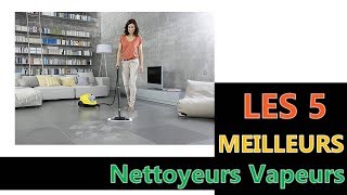 Meilleure Nettoyeurs Vapeurs [upl. by Eletnahc]