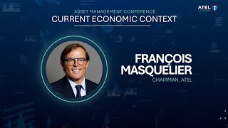 Current economic context François Masquelier Chairman ATEL [upl. by Soalokin38]