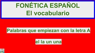 FONÉTICA ESPAÑOL  El vocabulario  Palabras que empiezan con la letra A  ACTIVIDAD 5 [upl. by Follmer322]