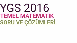 2016 YGS TEMEL MATEMATİK SORU VE ÇÖZÜMLERİ SORU 14 [upl. by Iggy861]