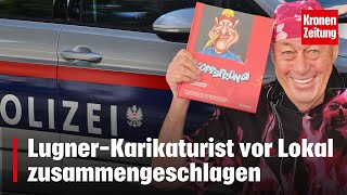 LugnerKarikaturist vor Lokal zusammengeschlagen  kronetv NEWS [upl. by Greggory]