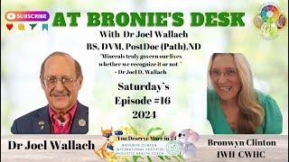 Ep 16 Saturdays 2024  At Bronies Desk with Dr Joel Wallach ND [upl. by Sabas]