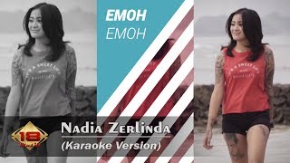 Nadia Zerlinda  Emoh Emoh Karaoke Version [upl. by Forras577]