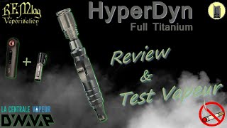 HyperDyn Review amp Test Vapeur Vaporisateur DYNAVAP [upl. by Wittenburg]