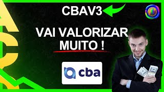 POTENCIAL DE ALTA SEGUE FORTE NAS AÇÕES DA CBA VALE A PENA COMPRAR  cbav3 [upl. by Annid]