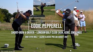 Eddie Pepperell Golf Swing Driver amp 7Iron DTL amp FO views London Golf Club Ash Kent August 2021 [upl. by Huei]