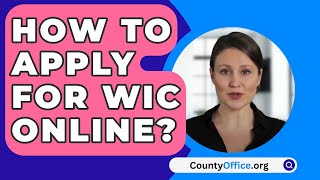 How To Apply For WIC Online  CountyOfficeorg [upl. by Boyse]