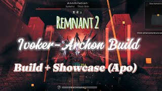 Remnant 2  InvokerArchon Build Build  ShowcaseApocalypse [upl. by Micky811]