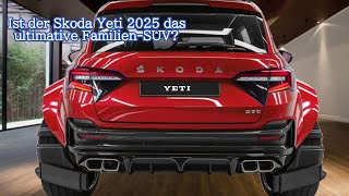 Ist der Skoda Yeti 2025 das ultimative FamilienSUV [upl. by Erreipnaej456]