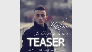 RIDSA  Clip Nouveauté  Je nai pas eu le temps ft WILLY WILLIAM amp RYAN STEVENSON Teaser [upl. by Kcirtapnhoj]