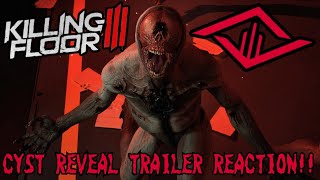 Killing Floor 3 Cyst Reveal Trailer Reaction [upl. by Lejna604]