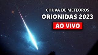 AO VIVO CHUVA DE METEOROS ORIONIDAS 2023 [upl. by Atinrev]