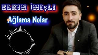 Elkin İmisli  Aglama Nolar  Yep Yeni Mahni 2024 [upl. by Ainniz]