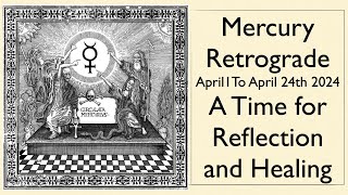 ☿ Mercury Retrograde Spring 2024 💫 A Time for Reflection and Healing [upl. by Sug184]