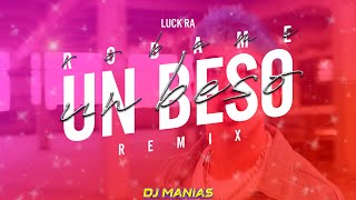 Robame Un Beso Dj Manias Mix Luck Ra [upl. by Ennaitak]