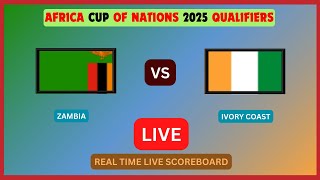 Zambia Vs Ivory Coast LIVE Score UPDATE Africa Cup of Nations 2025 qualifiers Football Nov 15 2024 [upl. by Wilfred]