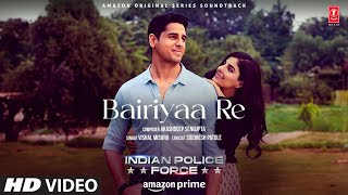 Bairiyaa Re Video Sidharth Malhotra Isha Talwar  Vishal Mishra Akashdeep  Indian Police Force [upl. by Nadabb]