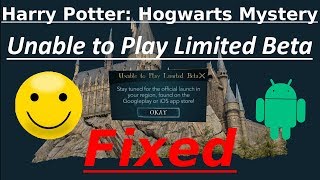 Harry Potter Hogwarts Mystery  Unable to Play Limited Beta  Fix Android only [upl. by Anead]