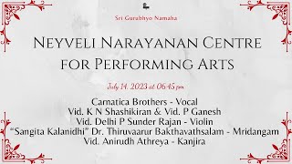 Neyveli Narayanan Centre For Performing Arts  Carnatica Brothers Vocal [upl. by Lindsley]