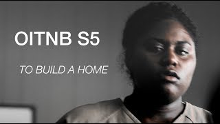 OITNB s5 ✘ to build a home season 5 [upl. by Judith]