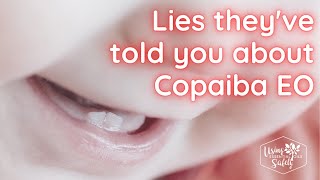 Lies Youve Been Told About Copaiba Essential Oil [upl. by Maidel]