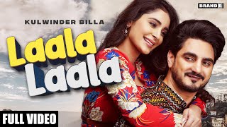 LAALA LAALA  Kulwinder Billa  Bunty Bains  Desi Crew  Alankrita Sahai  Latest Punjabi Songs2021 [upl. by Tesil]