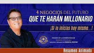 4 NEGOCIOS del FUTURO que Te Harán Millonario si lo Inicias Hoy Mismo  Robert Kiyosaki [upl. by Hanfurd949]