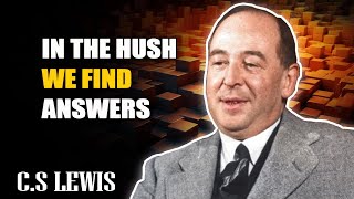 CS Lewis Sermons  In the Hush We Find Answers [upl. by Marin289]