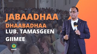 Jabaadhaa Dhaabadhaa  Lub Tamasgeen Giimee [upl. by Joleen474]