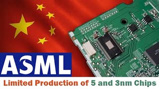 ASML admits China may be able to produce 5 and 3nanometer chips in limited quantities [upl. by Cherilynn376]