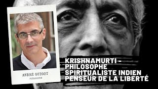 Krishnamurti philosophe spiritualiste indien penseur de la liberté André GUIGOT [upl. by Bohrer]