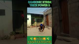 Samsonic Xtrim Trick Power 3 💥✨Cant Catch Me 15 September 2024 [upl. by Cade]