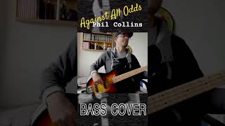 Against All Odds Phil Collins  bass cover by Jeremievinet shorts basscover [upl. by Tung876]