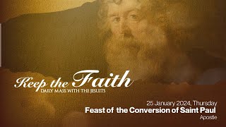 KEEP THE FAITH Daily Mass with the Jesuits  25 Jan 24 Thu  Feast of The Conversion of Saint Paul [upl. by Ahsinar]