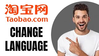 How to Change Language on Taobao App Best Way [upl. by Glass]