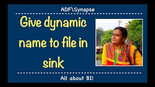 ADF\Synapse Analytics  Pass dynamic value to filename in Sink in Copy Activity amp Data flow [upl. by Kellina]