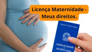 Licença Maternidade  Meus direitos [upl. by Eenad]