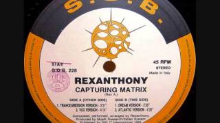 Rexanthony  Capturing Matrix Trancegression Remix [upl. by Idnahk716]