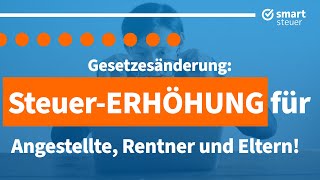 Gesetzesänderung Steuererhöhung für Millionen Angestellte Rentner und Eltern [upl. by Osi]