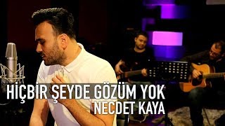 Necdet Kaya  Hiçbir Şeyde Gözüm Yok Akustik [upl. by Mazurek496]