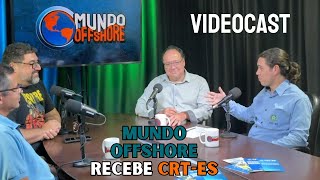 Videocast Mundo Offshore CRTES  A importância do Conselho e Projeções para o Setor de Óleo e Gás [upl. by Ivey]