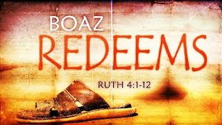 Boaz Redeems Ruth 4112 [upl. by Justin]