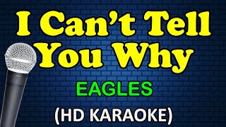 I CANT TELL YOU WHY  Eagles HD Karaoke [upl. by Aieka]